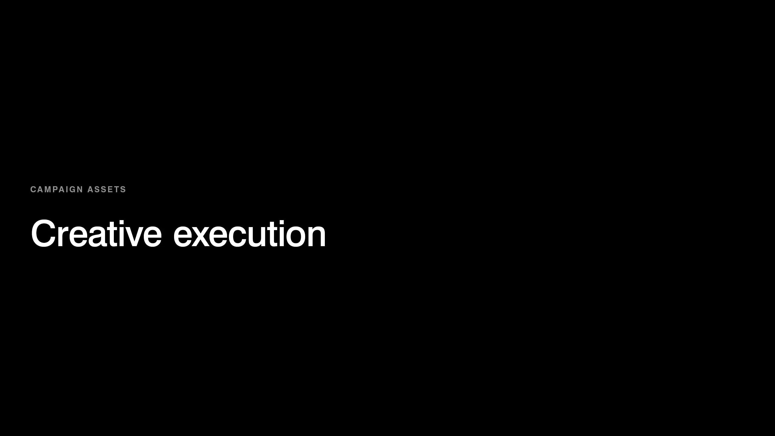 Creative execution title slide on a black background.